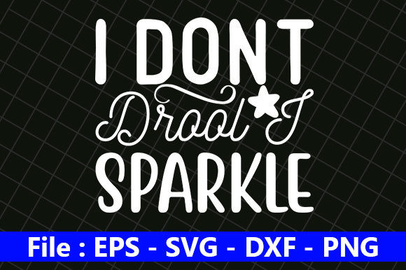 Download Cute Baby Design,I Dont Drool I Sparkle - Cute Collection